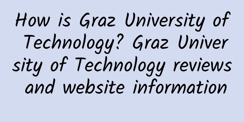 How is Graz University of Technology? Graz University of Technology reviews and website information