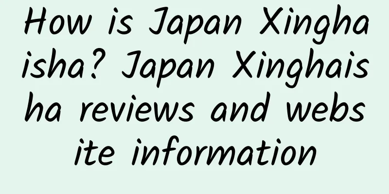 How is Japan Xinghaisha? Japan Xinghaisha reviews and website information
