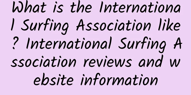 What is the International Surfing Association like? International Surfing Association reviews and website information