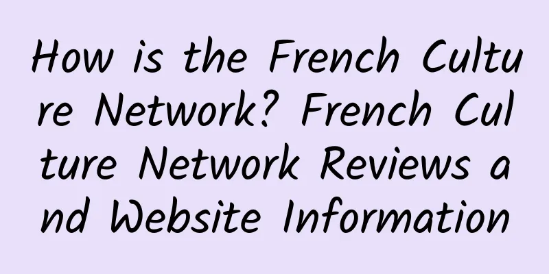 How is the French Culture Network? French Culture Network Reviews and Website Information