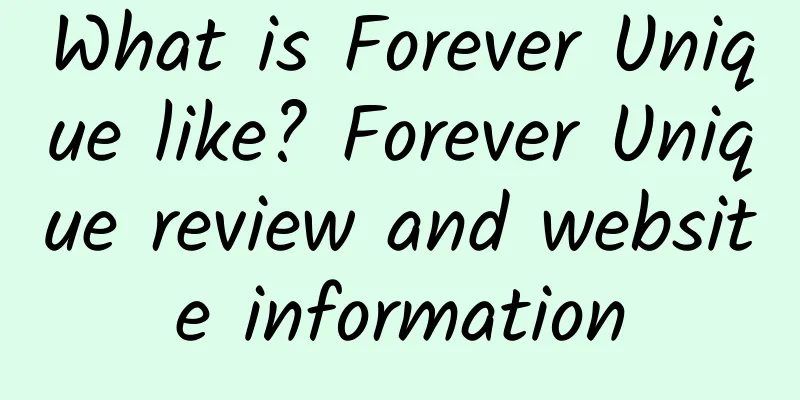 What is Forever Unique like? Forever Unique review and website information