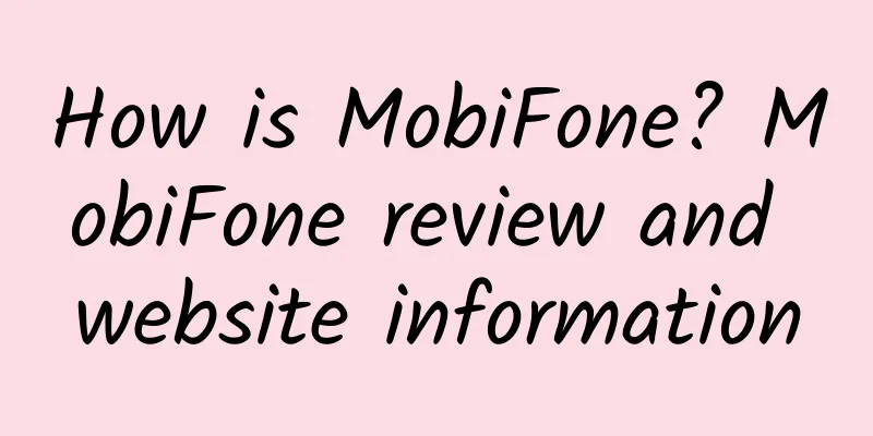 How is MobiFone? MobiFone review and website information