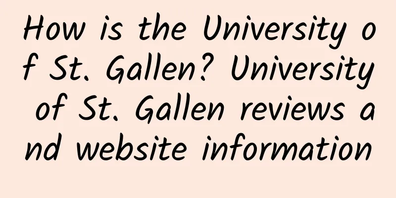 How is the University of St. Gallen? University of St. Gallen reviews and website information