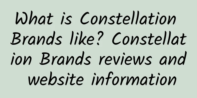 What is Constellation Brands like? Constellation Brands reviews and website information