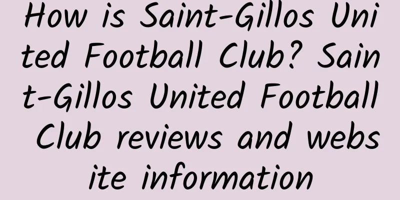 How is Saint-Gillos United Football Club? Saint-Gillos United Football Club reviews and website information