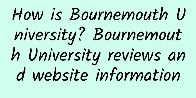 How is Bournemouth University? Bournemouth University reviews and website information