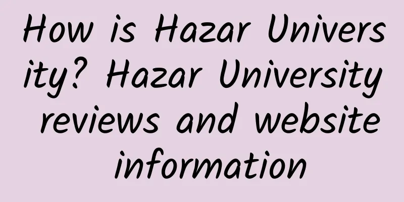 How is Hazar University? Hazar University reviews and website information