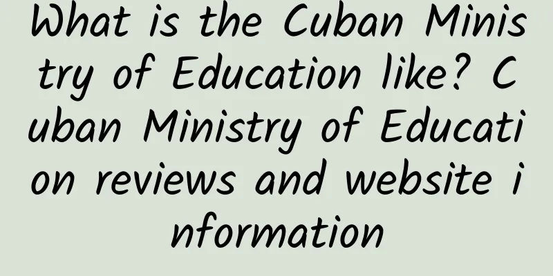 What is the Cuban Ministry of Education like? Cuban Ministry of Education reviews and website information