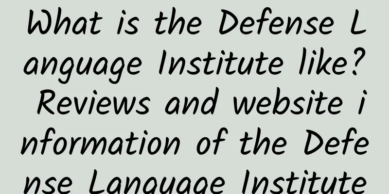 What is the Defense Language Institute like? Reviews and website information of the Defense Language Institute