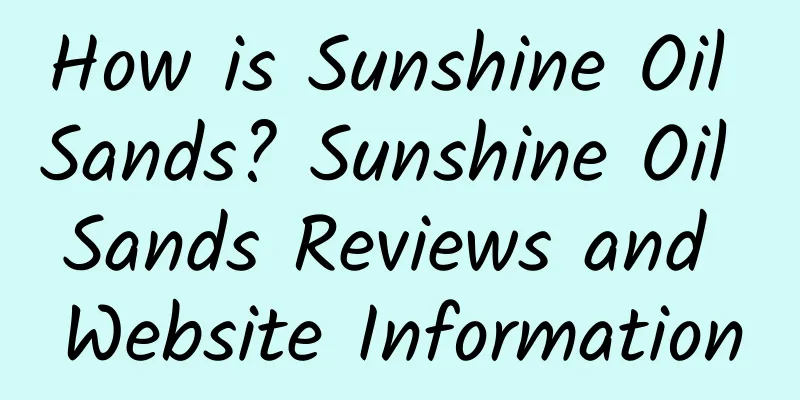 How is Sunshine Oil Sands? Sunshine Oil Sands Reviews and Website Information