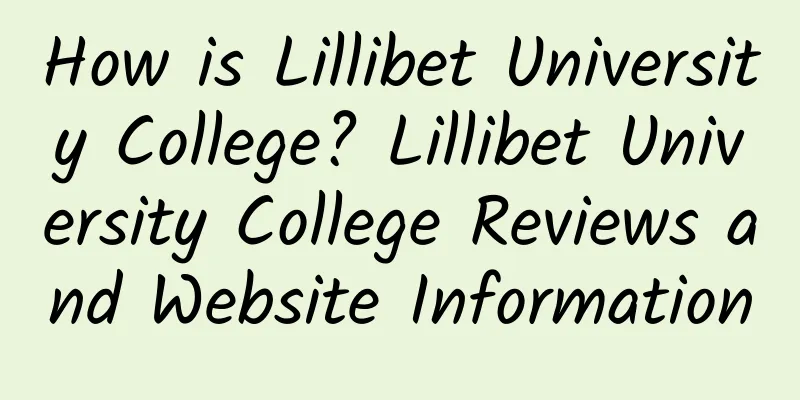 How is Lillibet University College? Lillibet University College Reviews and Website Information