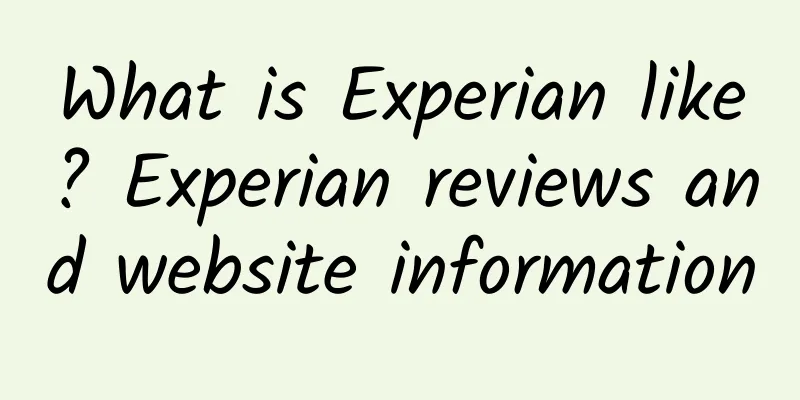 What is Experian like? Experian reviews and website information