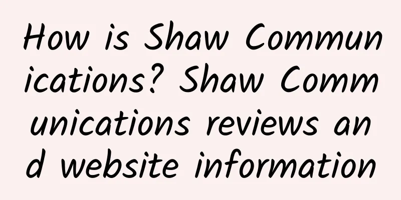 How is Shaw Communications? Shaw Communications reviews and website information