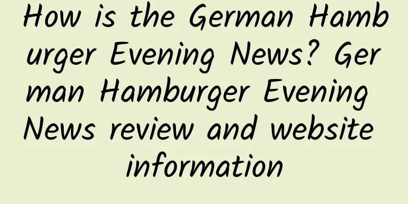 How is the German Hamburger Evening News? German Hamburger Evening News review and website information