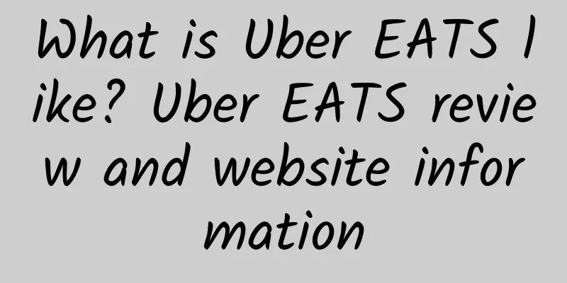 What is Uber EATS like? Uber EATS review and website information