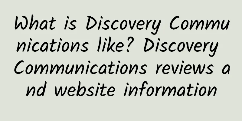 What is Discovery Communications like? Discovery Communications reviews and website information