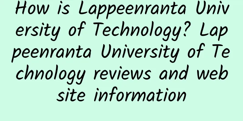 How is Lappeenranta University of Technology? Lappeenranta University of Technology reviews and website information