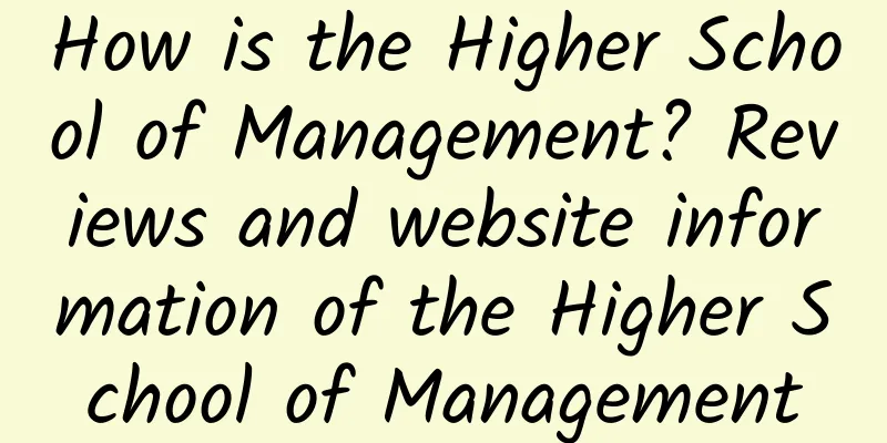 How is the Higher School of Management? Reviews and website information of the Higher School of Management