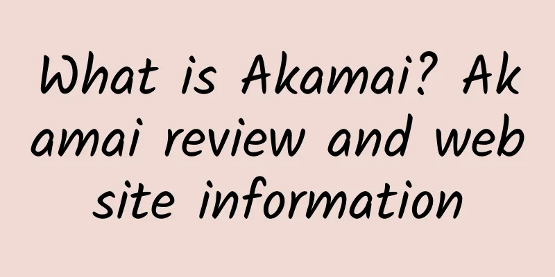 What is Akamai? Akamai review and website information