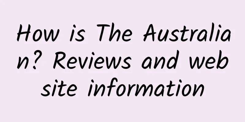 How is The Australian? Reviews and website information
