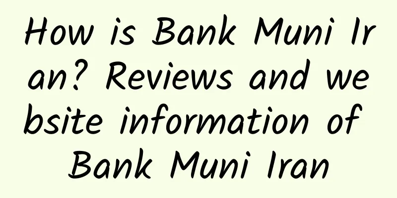 How is Bank Muni Iran? Reviews and website information of Bank Muni Iran