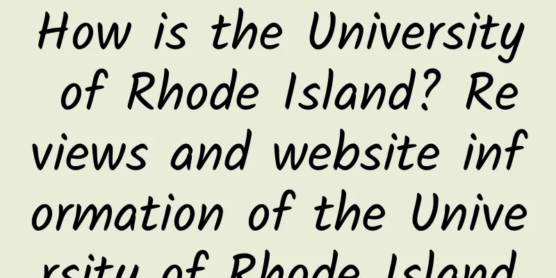 How is the University of Rhode Island? Reviews and website information of the University of Rhode Island