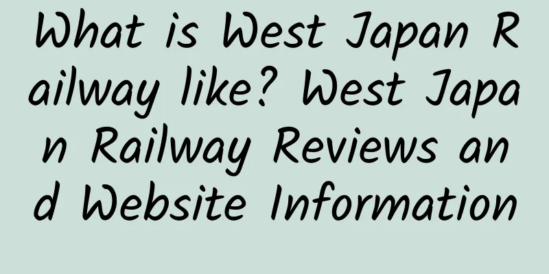What is West Japan Railway like? West Japan Railway Reviews and Website Information