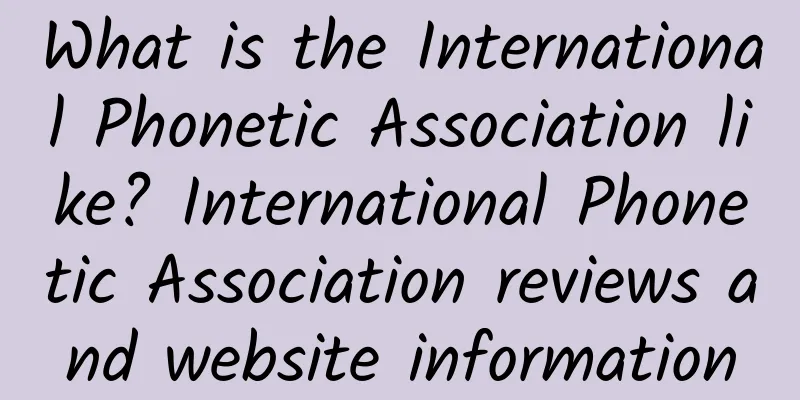 What is the International Phonetic Association like? International Phonetic Association reviews and website information