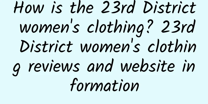 How is the 23rd District women's clothing? 23rd District women's clothing reviews and website information