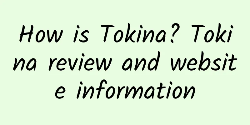 How is Tokina? Tokina review and website information