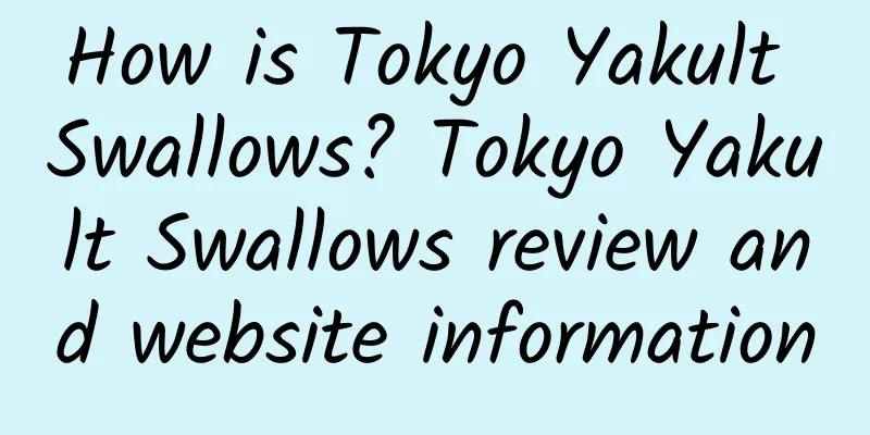 How is Tokyo Yakult Swallows? Tokyo Yakult Swallows review and website information