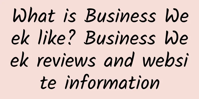 What is Business Week like? Business Week reviews and website information