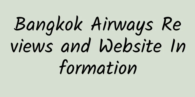 Bangkok Airways Reviews and Website Information