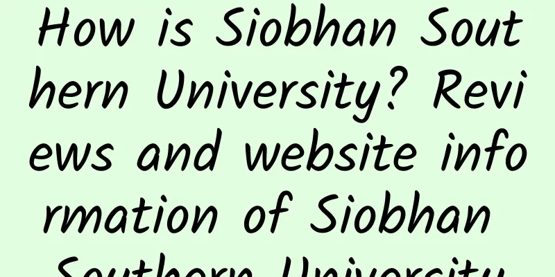 How is Siobhan Southern University? Reviews and website information of Siobhan Southern University