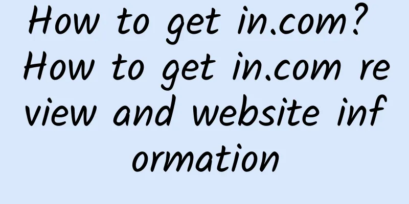 How to get in.com? How to get in.com review and website information