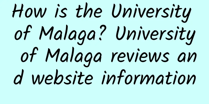 How is the University of Malaga? University of Malaga reviews and website information
