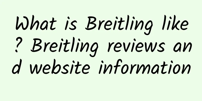 What is Breitling like? Breitling reviews and website information
