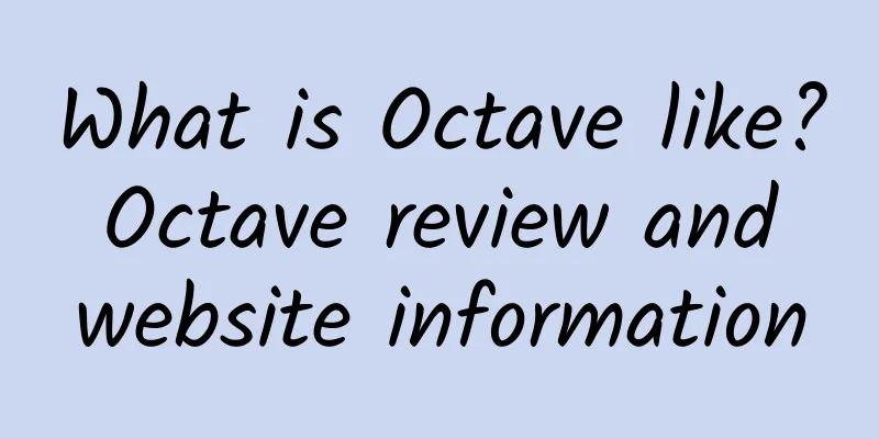 What is Octave like? Octave review and website information