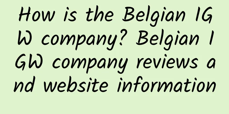 How is the Belgian IGW company? Belgian IGW company reviews and website information