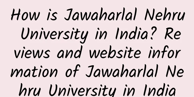 How is Jawaharlal Nehru University in India? Reviews and website information of Jawaharlal Nehru University in India