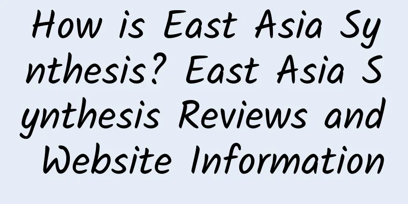 How is East Asia Synthesis? East Asia Synthesis Reviews and Website Information