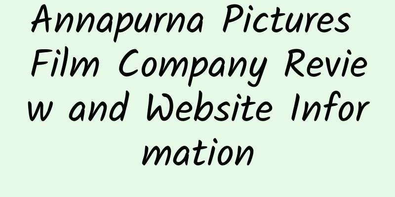Annapurna Pictures Film Company Review and Website Information