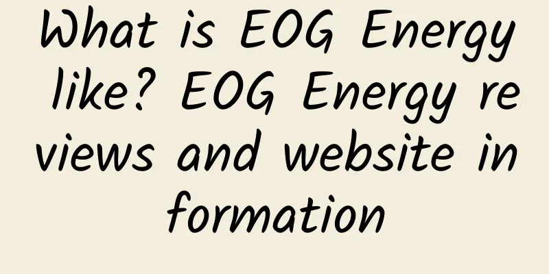 What is EOG Energy like? EOG Energy reviews and website information