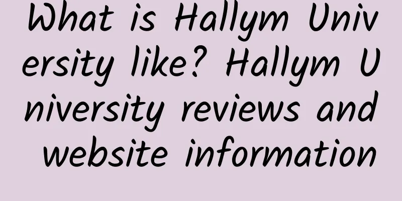 What is Hallym University like? Hallym University reviews and website information