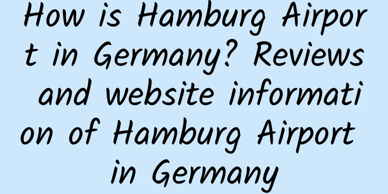 How is Hamburg Airport in Germany? Reviews and website information of Hamburg Airport in Germany