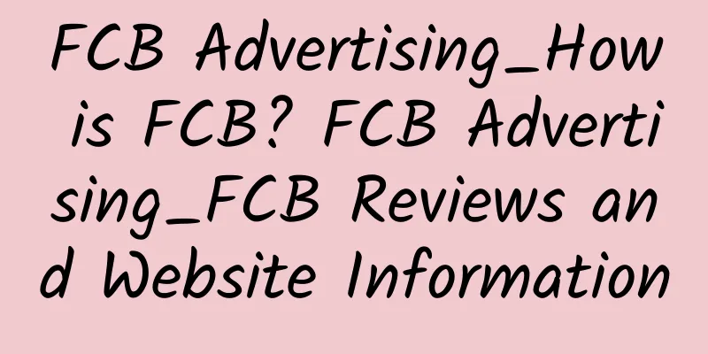 FCB Advertising_How is FCB? FCB Advertising_FCB Reviews and Website Information