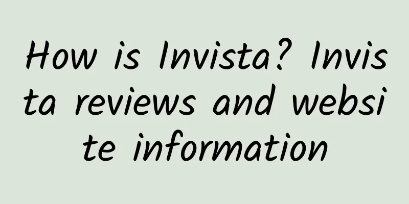 How is Invista? Invista reviews and website information