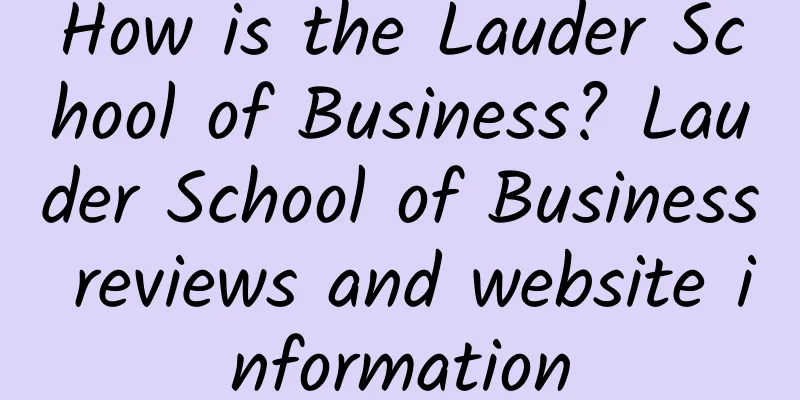 How is the Lauder School of Business? Lauder School of Business reviews and website information