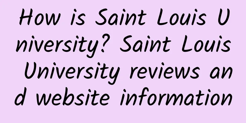 How is Saint Louis University? Saint Louis University reviews and website information