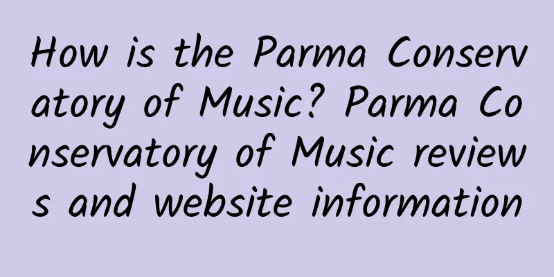 How is the Parma Conservatory of Music? Parma Conservatory of Music reviews and website information